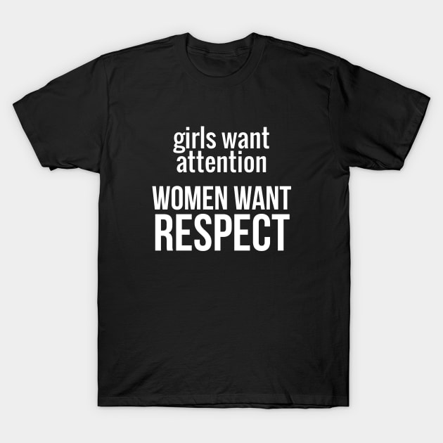 Women Want Respect T-Shirt by UrbanLifeApparel